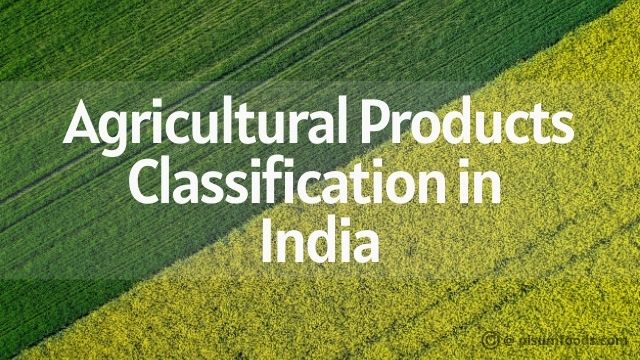 agricultural products classification in india